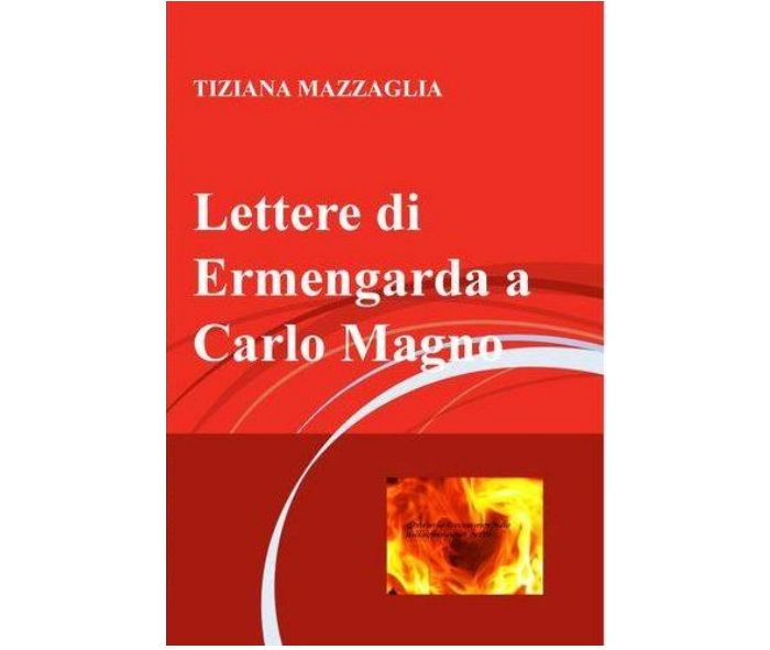 LETTERE DI ERMENGARDA A CARLO MAGNO